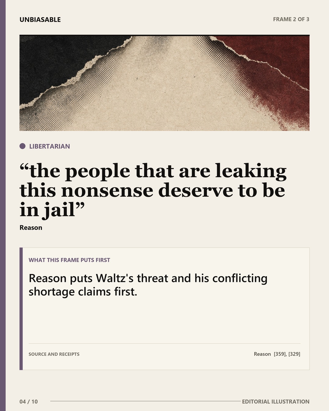 Libertarian frame: the people that are leaking this nonsense deserve to be in jail Reason puts Waltz's threat and his conflicting shortage claims first.