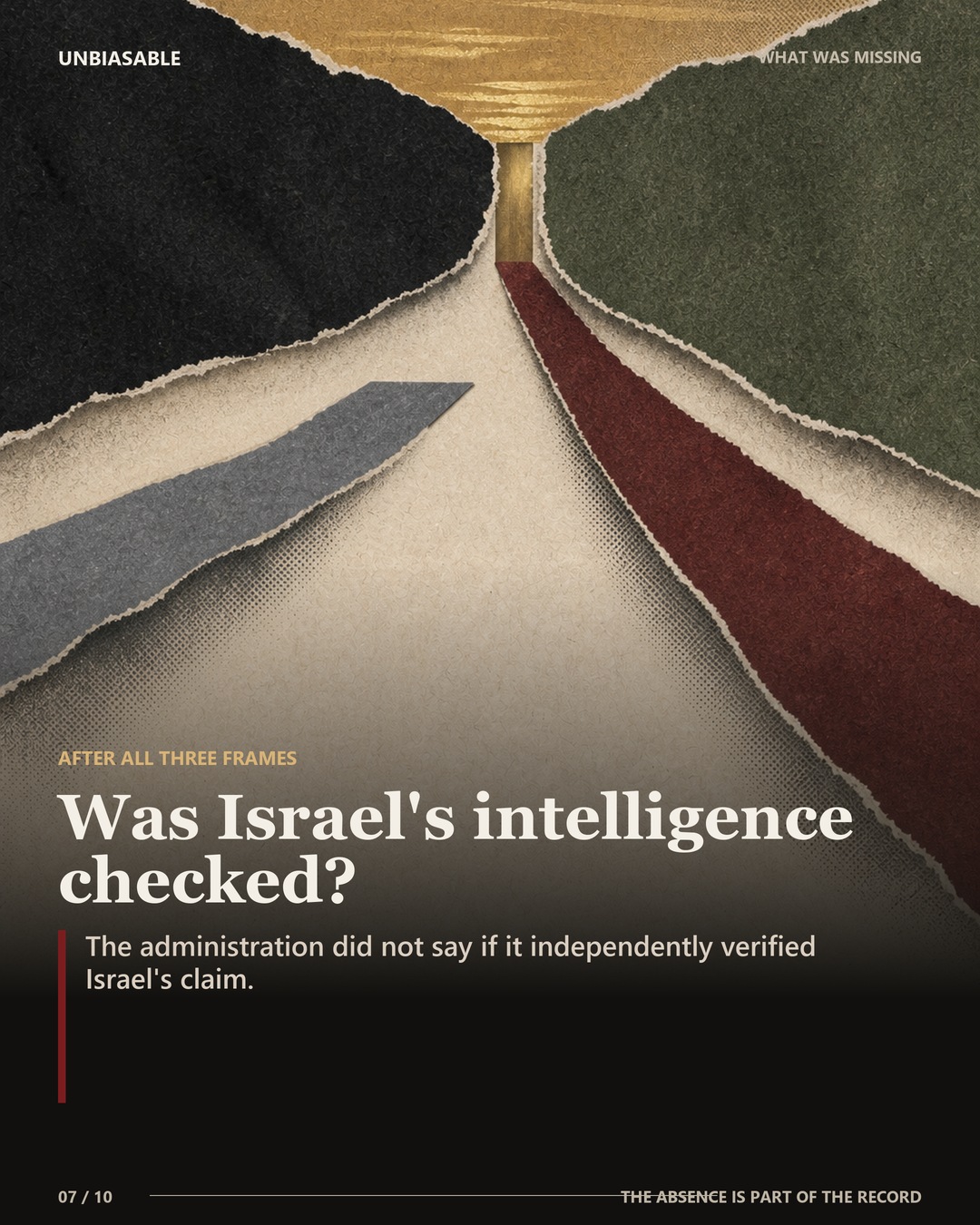 Was Israel's intelligence checked?: The administration did not say if it independently verified Israel's claim.